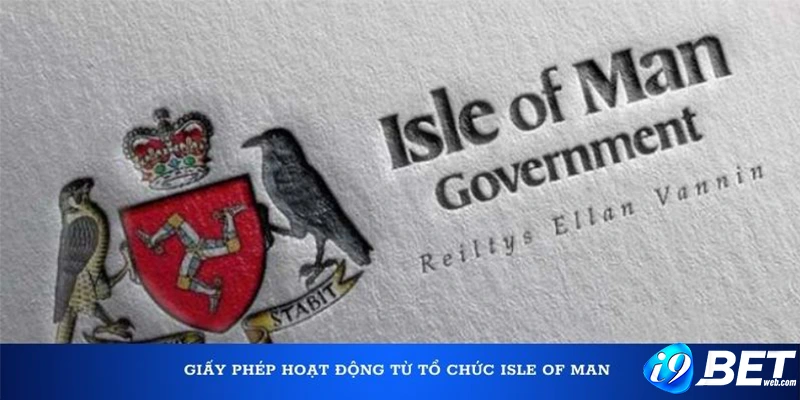 Giấy phép hoạt động từ tổ chức Isle Of Man